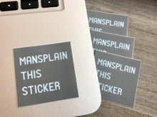 Load image into Gallery viewer, Mansplain This Sticker
