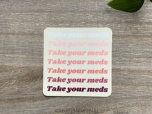 Load image into Gallery viewer, Take Your Meds | Medication Reminder Sticker
