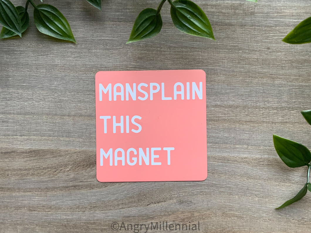 Mansplain this Magnet | Feminist Magnet | Mansplaining Gift